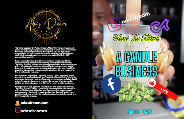 From Wick to Flame: Igniting Success, A Comprehensive Guide to Starting Your Own Candle Business (Digital Download)